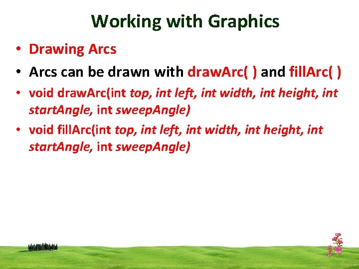 Working with Graphics • Drawing Arcs • Arcs can be drawn with draw. Arc(
