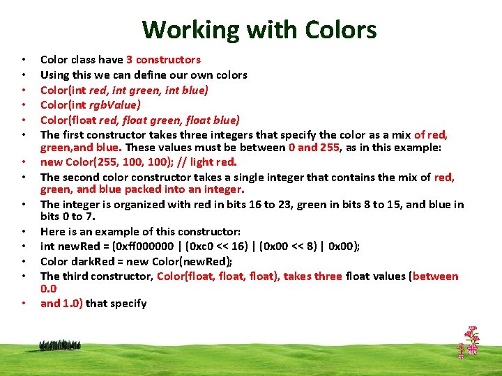 Working with Colors • • • • Color class have 3 constructors Using this