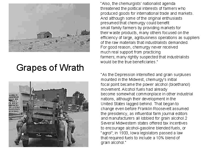 Grapes of Wrath “Also, the chemurgists’ nationalist agenda threatened the political interests of farmers