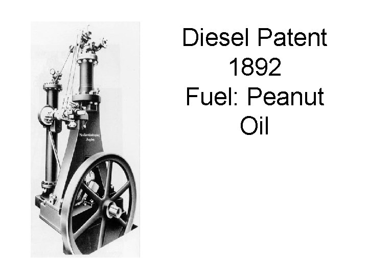 Diesel Patent 1892 Fuel: Peanut Oil 