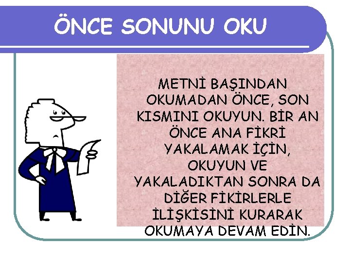 ÖNCE SONUNU OKU METNİ BAŞINDAN OKUMADAN ÖNCE, SON KISMINI OKUYUN. BİR AN ÖNCE ANA