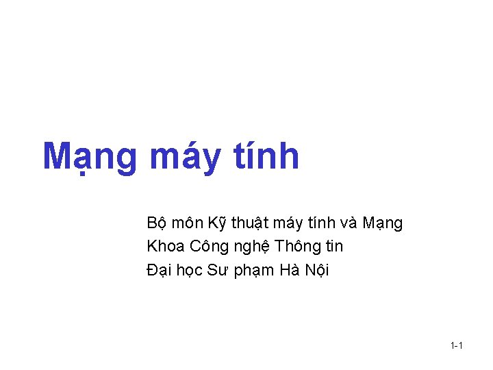 Mạng máy tính Bộ môn Kỹ thuật máy tính và Mạng Khoa Công nghệ