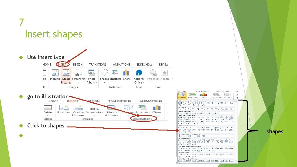 7 Insert shapes Use insert type go to illustration Click to shapes 