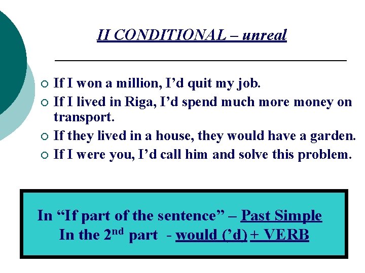 II CONDITIONAL – unreal ¡ ¡ If I won a million, I’d quit my II CONDITIONAL – unreal ¡ ¡ If I won a million, I’d quit my