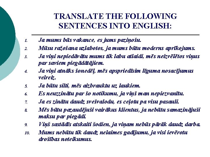 TRANSLATE THE FOLLOWING SENTENCES INTO ENGLISH: 1. 2. 3. 4. 5. 6. 7. 8. TRANSLATE THE FOLLOWING SENTENCES INTO ENGLISH: 1. 2. 3. 4. 5. 6. 7. 8.