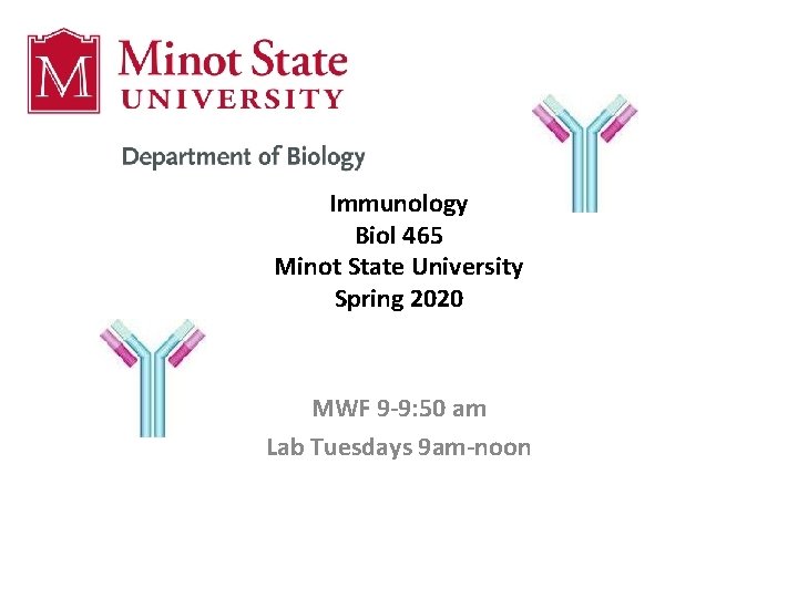 Immunology Biol 465 Minot State University Spring 2020 MWF 9 -9: 50 am Lab