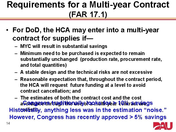 Requirements for a Multi-year Contract (FAR 17. 1) • For Do. D, the HCA