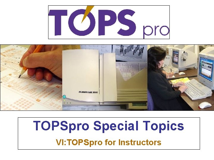 TOPSpro Special Topics VI TOPSpro for Instructors Agenda