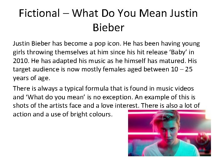 Fictional – What Do You Mean Justin Bieber has become a pop icon. He