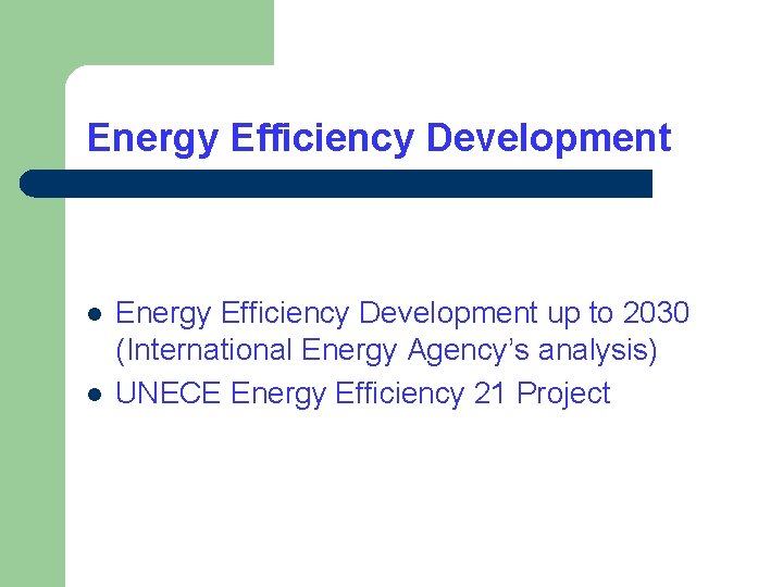 Energy Efficiency Development l l Energy Efficiency Development up to 2030 (International Energy Agency’s Energy Efficiency Development l l Energy Efficiency Development up to 2030 (International Energy Agency’s
