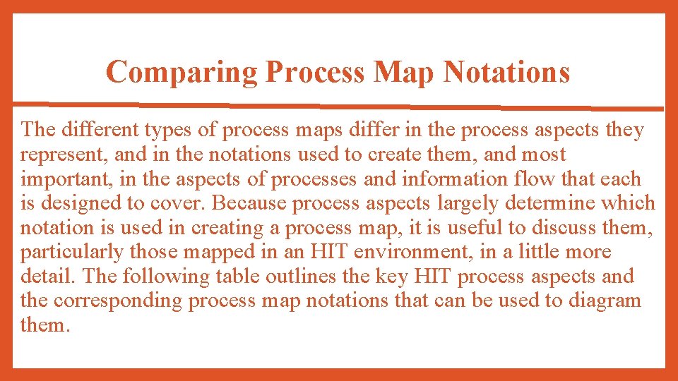 Comparing Process Map Notations The different types of process maps differ in the process
