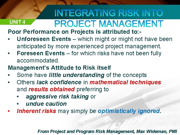 UNIT 4 Poor Performance on Projects is attributed to: • Unforeseen Events – which