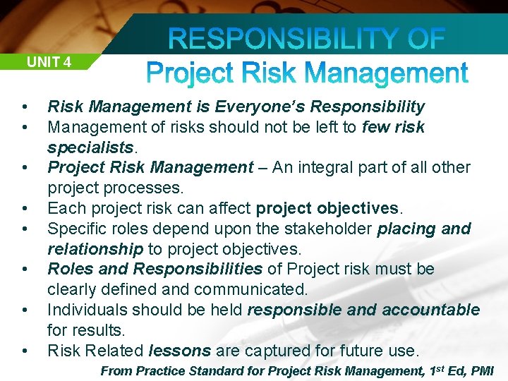 UNIT 4 • • Risk Management is Everyone’s Responsibility Management of risks should not