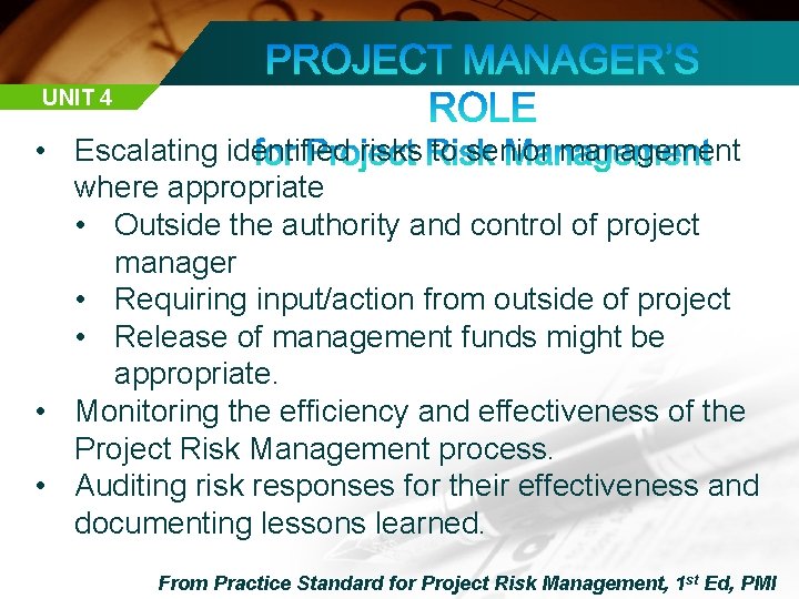 UNIT 4 • Escalating identified risks to senior management where appropriate • Outside the