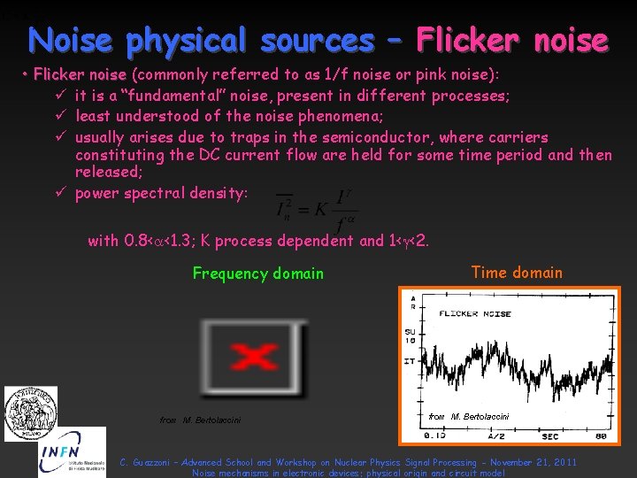 Noise physical sources – Flicker noise • Flicker noise (commonly referred to as 1/f Noise physical sources – Flicker noise • Flicker noise (commonly referred to as 1/f