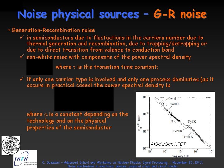 Noise physical sources – G-R noise • Generation-Recombination noise ü in semiconductors due to Noise physical sources – G-R noise • Generation-Recombination noise ü in semiconductors due to