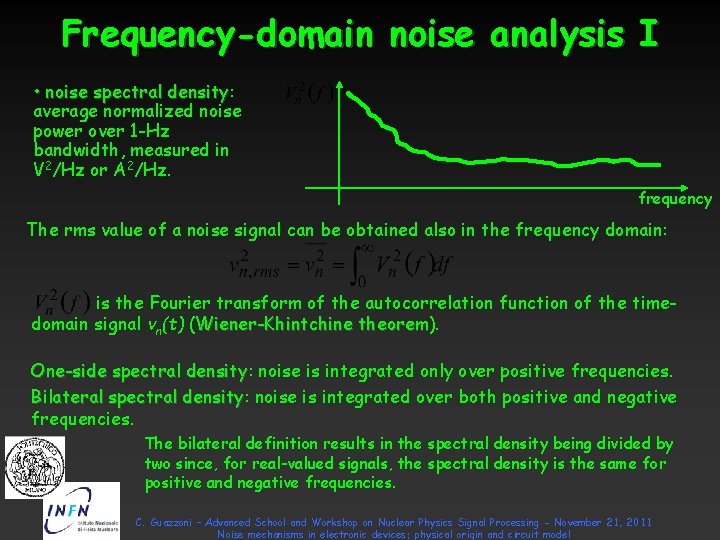 Frequency-domain noise analysis I • noise spectral density: density average normalized noise power over Frequency-domain noise analysis I • noise spectral density: density average normalized noise power over