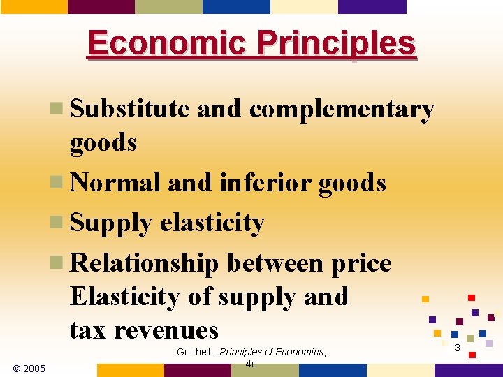 Economic Principles Substitute and complementary goods Normal and inferior goods Supply elasticity Relationship between Economic Principles Substitute and complementary goods Normal and inferior goods Supply elasticity Relationship between