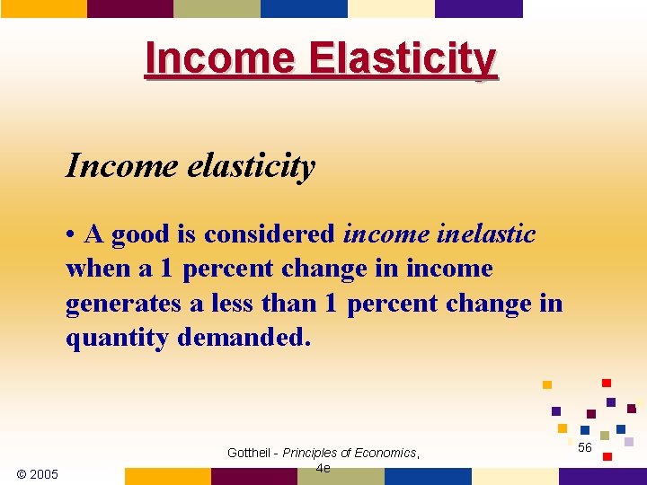 Income Elasticity Income elasticity • A good is considered income inelastic when a 1 Income Elasticity Income elasticity • A good is considered income inelastic when a 1