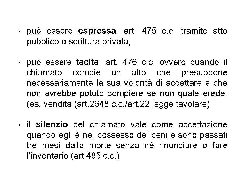  • può essere espressa: art. 475 c. c. tramite atto pubblico o scrittura