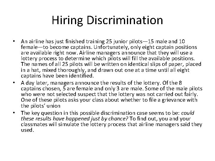 Hiring Discrimination • An airline has just finished training 25 junior pilots— 15 male