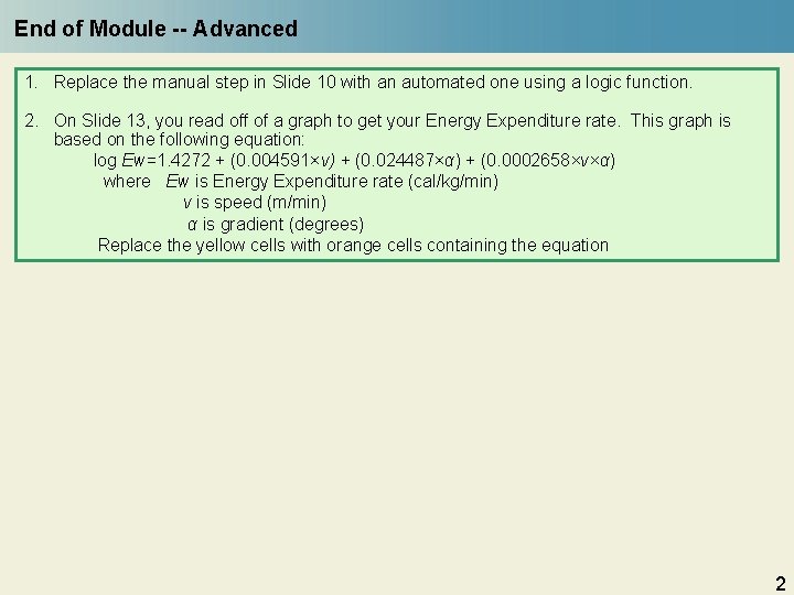 End of Module -- Advanced 1. Replace the manual step in Slide 10 with