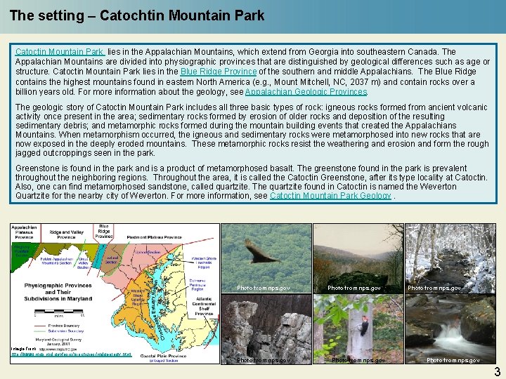 The setting – Catochtin Mountain Park Catoctin Mountain Park lies in the Appalachian Mountains,