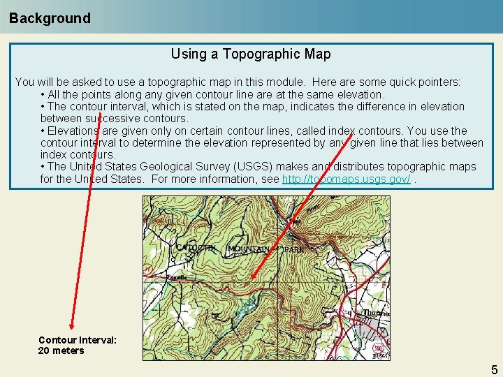 Background Using a Topographic Map You will be asked to use a topographic map