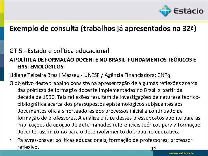 Exemplo de consulta (trabalhos já apresentados na 32ª) GT 5 - Estado e política