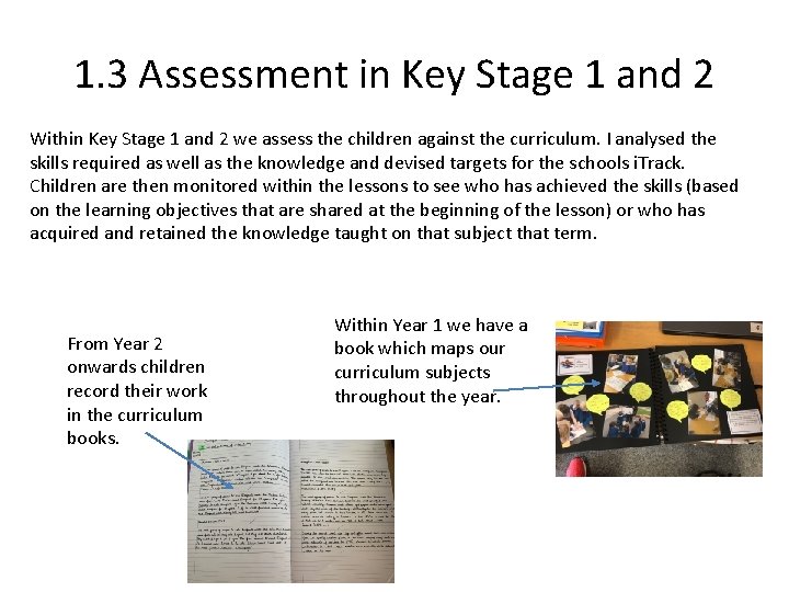 1. 3 Assessment in Key Stage 1 and 2 Within Key Stage 1 and