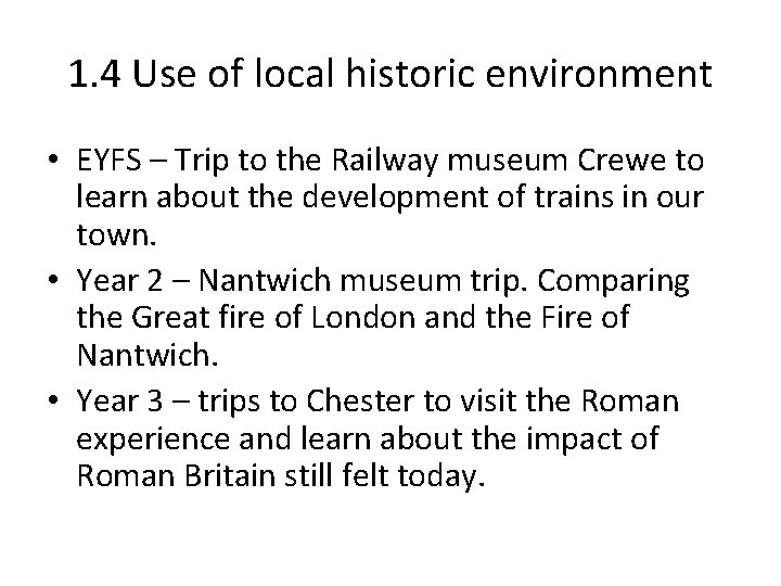 1. 4 Use of local historic environment • EYFS – Trip to the Railway
