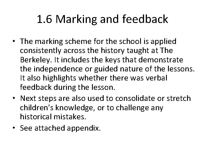 1. 6 Marking and feedback • The marking scheme for the school is applied