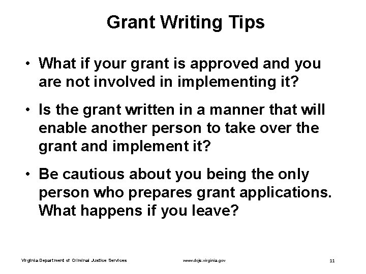 Grant Writing Tips • What if your grant is approved and you are not