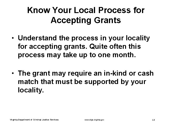 Know Your Local Process for Accepting Grants • Understand the process in your locality