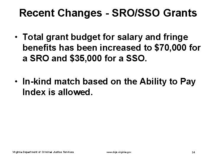 Recent Changes - SRO/SSO Grants • Total grant budget for salary and fringe benefits