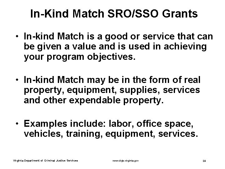 In-Kind Match SRO/SSO Grants • In-kind Match is a good or service that can