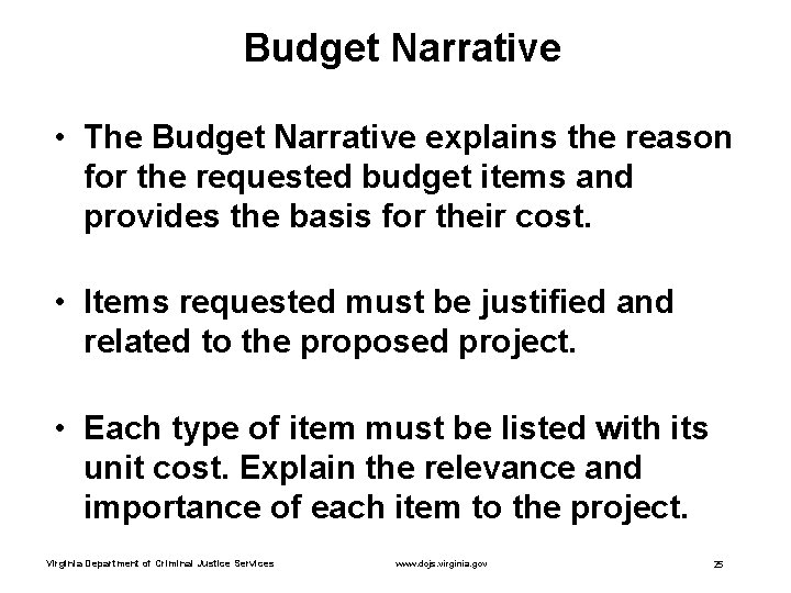 Budget Narrative • The Budget Narrative explains the reason for the requested budget items