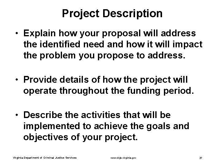 Project Description • Explain how your proposal will address the identified need and how