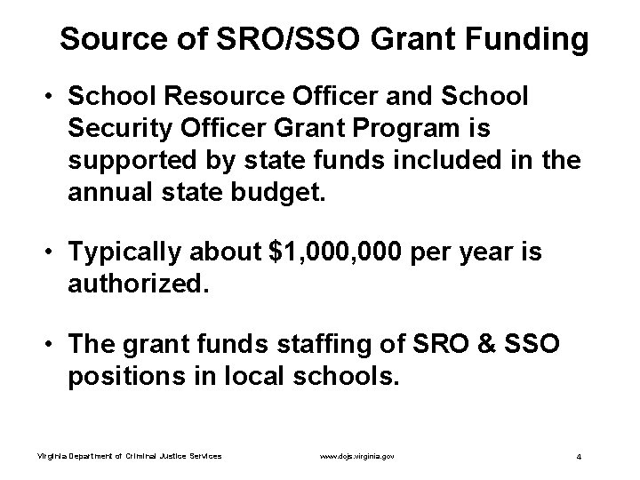 Source of SRO/SSO Grant Funding • School Resource Officer and School Security Officer Grant