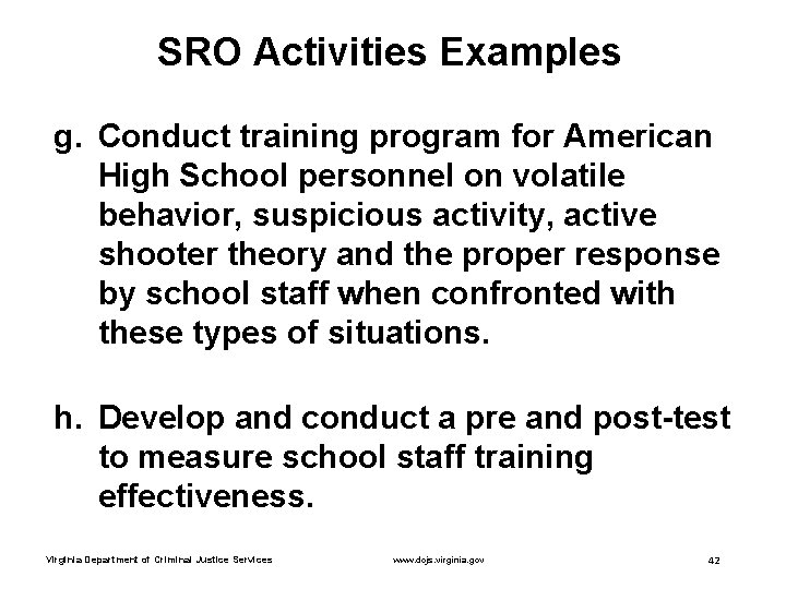 SRO Activities Examples g. Conduct training program for American High School personnel on volatile