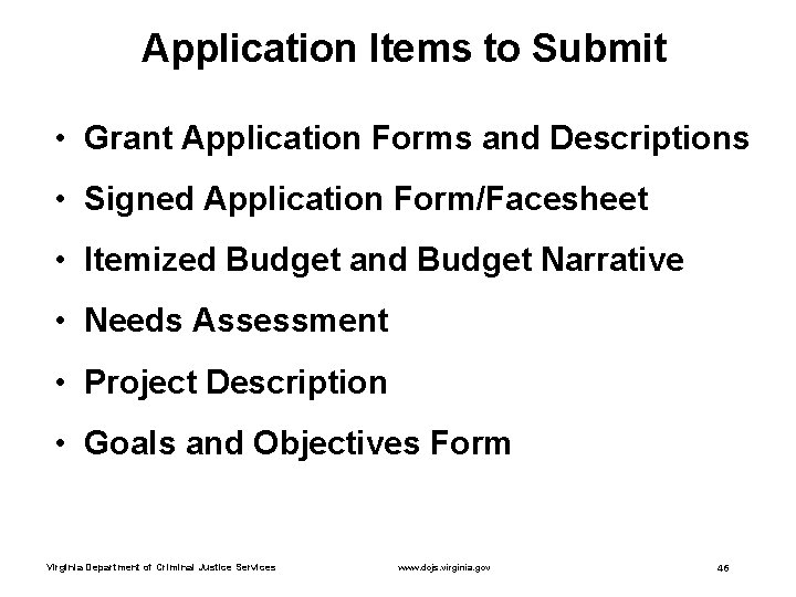 Application Items to Submit • Grant Application Forms and Descriptions • Signed Application Form/Facesheet