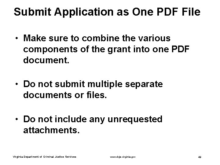 Submit Application as One PDF File • Make sure to combine the various components Submit Application as One PDF File • Make sure to combine the various components
