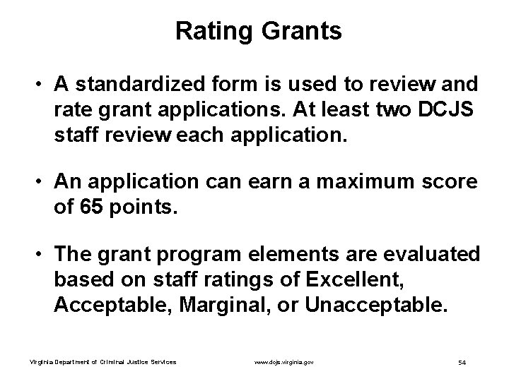 Rating Grants • A standardized form is used to review and rate grant applications.