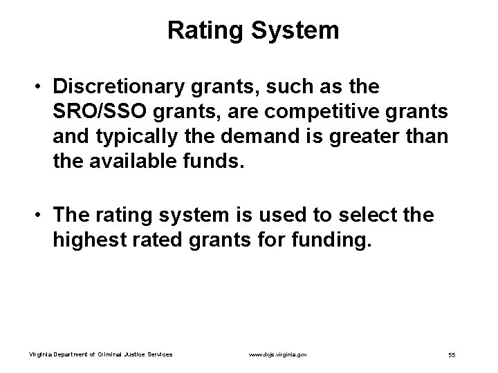 Rating System • Discretionary grants, such as the SRO/SSO grants, are competitive grants and