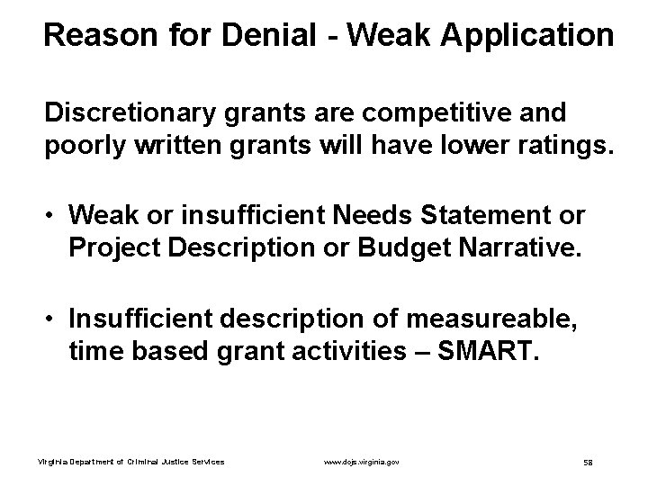 Reason for Denial - Weak Application Discretionary grants are competitive and poorly written grants