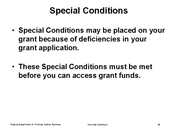 Special Conditions • Special Conditions may be placed on your grant because of deficiencies