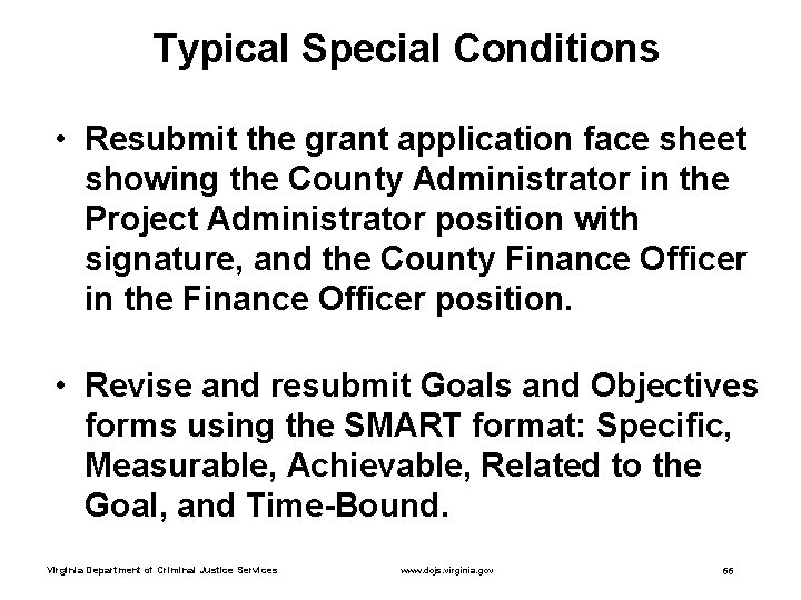 Typical Special Conditions • Resubmit the grant application face sheet showing the County Administrator