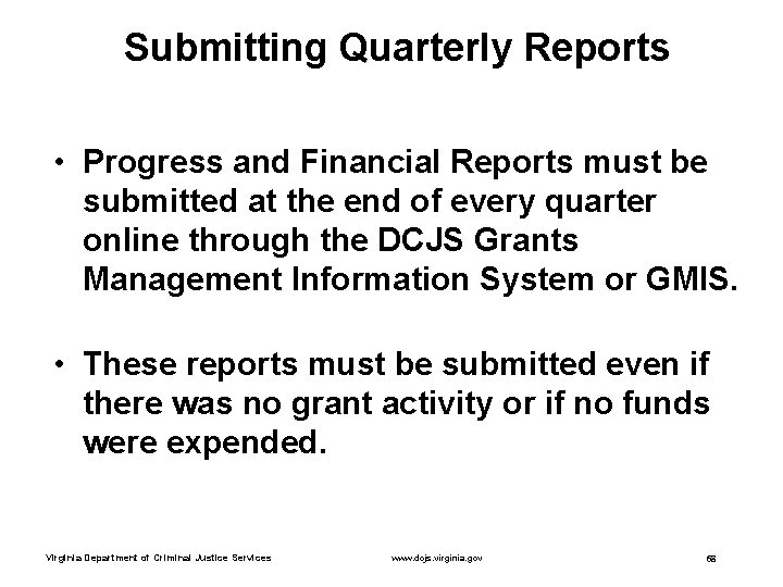 Submitting Quarterly Reports • Progress and Financial Reports must be submitted at the end