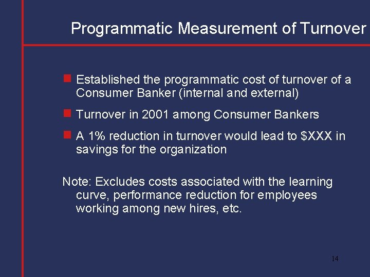 Programmatic Measurement of Turnover g Established the programmatic cost of turnover of a Consumer