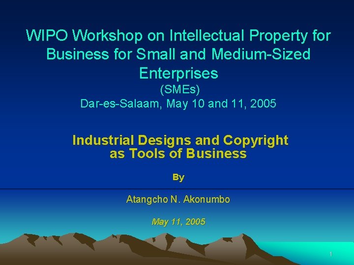 WIPO Workshop on Intellectual Property for Business for Small and Medium-Sized Enterprises (SMEs) Dar-es-Salaam,